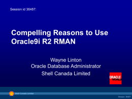 Compelling Reasons to us Oracle9i R2 RMAN