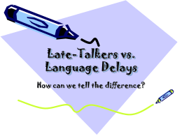 Late-Talkers vs. Language Delays