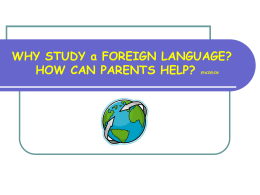 WHY STUDY a FOREIGN LANGUAGE?