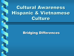 Cultural Awareness Hispanic & Vietnamese Culture