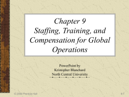 Chapter 9 Staffing, Training, and Compensation for …