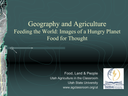 Geography and Agriculture - Agriculture in the Classroom