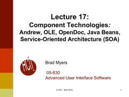 Lecture 17: Component Technologies: Andrew, OLE, …