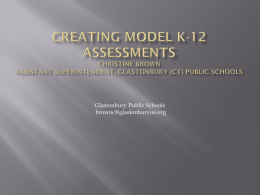Creating Model K-12 Assessments Christine Brown …