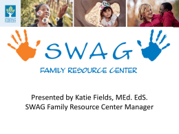 SWAG Family Resource Center A Strengthening Families …