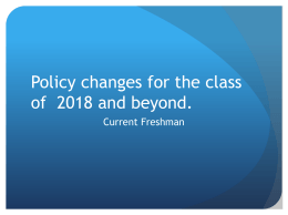 Policy changes for the classes of 2017, 2018 and beyond.