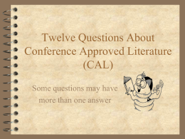 Twelve Questions About Conference Approved Literature …