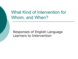What Kind of Intervention for Whom, and When?