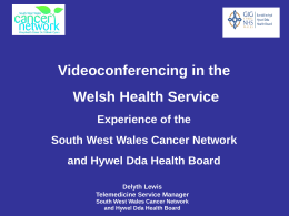 Delyth Lewis - videoconferencing in the Welsh Health Sector