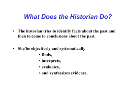 What does the historian do?