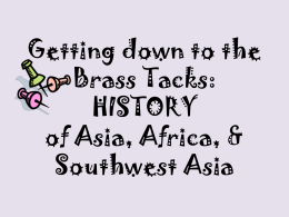 Getting down to the Brass Tacks: HISTORY of Asia, Africa