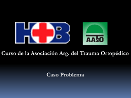 Sin título de diapositiva - Asociación Argentina de Trauma Ortopédico