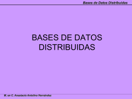 Bases de Datos Distribuidas M. en C. Anastacio Antolino Hernández