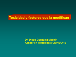Toxicidad y factores que la modifican Dr. Diego