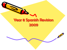 Year 8 Spanish Revision 2009