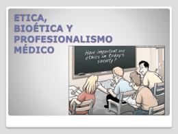 Ética, Bioética y Profesionalismo Médico