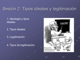 Sesión 2: Tipos ideales y legitimación