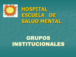 HOSPITAL ESCUELA DE SALUD MENTAL GRUPOS