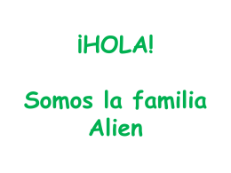 ¡HOLA! Somos la familia Alien