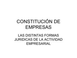CONSTITUCIÓN Y CLASES DE EMPRESAS