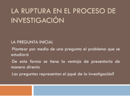 La ruptura en el proceso de investigación - Alfonso-UPN