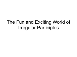 The Fun and Exciting World of Irregular Participles