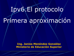 IPv6: El Nuevo Protocolo. Primera aproximación