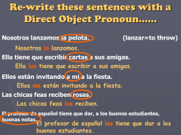 Re-write these sentences with a Direct Object Pronoun……