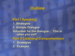 This is when you call! Part II Listening Comprehension 1. Strategies