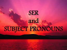 SER and SUBJECT PRONOUNS - Sonoma Valley High School