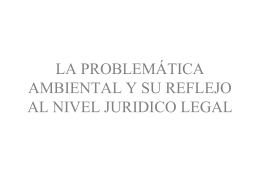 PROBLEMÁTICA Y LEGISLACION AMBIENTAL
