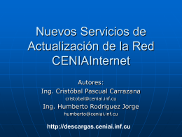 Nuevos Servicios de Actualizacion de la Red CENIAInternet