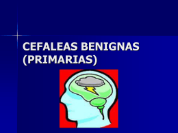 CEFALEAS BENIGNAS (PRIMARIAS)