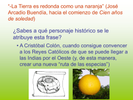 “-La Tierra es redonda como una naranja” (José Arcadio Buendía