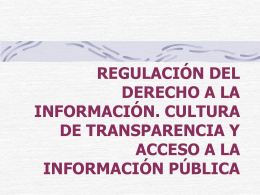 regulación del derecho a la información. cultura de transparencia y