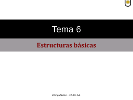 Tema 6- Estructuras Básicas