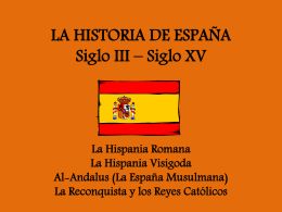 LA HISTORIA DE ESPAÑA Siglo III – Siglo XV