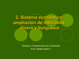 2. Sistema económico: ampliación de mercados, dinero y burguesía