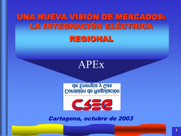 nueva visión de mercados: la integración elèctrica regional