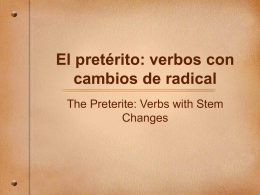 El pretérito: verbos con cambios de radical