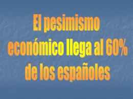 El pesimismo económico llega al 60% de los españoles.