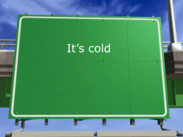 It`s cold