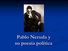 Pablo Neruda y su poesía política