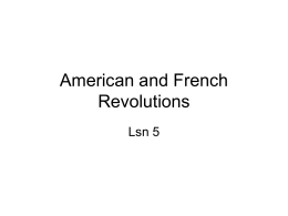 Lsn 5 The American Revolution and the French Revolution