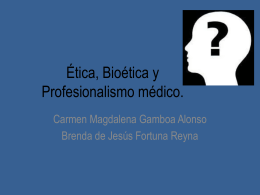 Ética, Bioética y Profesionalismo médico.