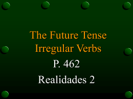 p. 462 The Future Tense of Irregular Verbs