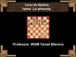 Curso de Ajedrez: Tema: La armonía. Profesora: WGM Yaniet Marrero.