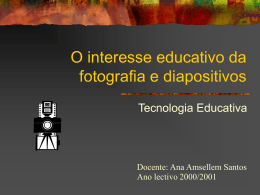 O interesse educativo da fotografia e diapositivos
