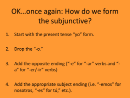 OK…once again: How do we form the subjunctive?