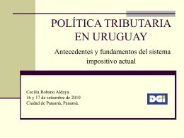 POLÍTICA TRIBUTARIA EN URUGUAY Antecedentes y
